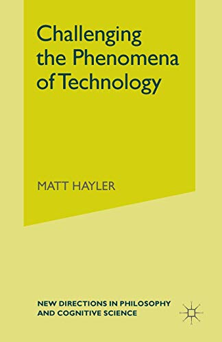 Challenging the Phenomena of Technology (New Directions in Philosophy and Cognitive Science) von MACMILLAN