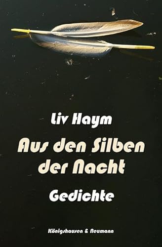 Aus den Silben der Nacht: Gedichte von Königshausen u. Neumann