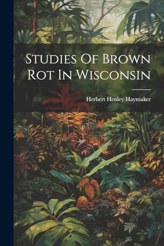 Studies Of Brown Rot In Wisconsin von Legare Street Press