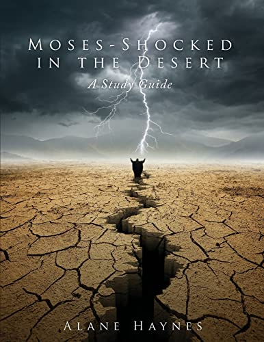 Moses - Shocked in the Desert: A Study Guide von CREATESPACE
