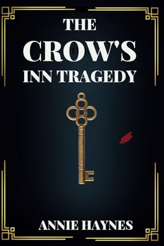 THE CROWS INN TRAGEDY: A MURDERED SOLICITOR, A VANISHED CLERK, AND A CASE FULL OF DECEPTION von Independently published