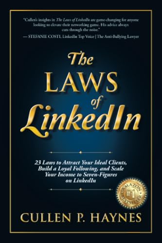 The Laws of LinkedIn: 23 Laws to Attract Your Ideal Clients, Build a Loyal Following, and Scale Your Income to Seven-Figures on LinkedIn von Balboa Press AU