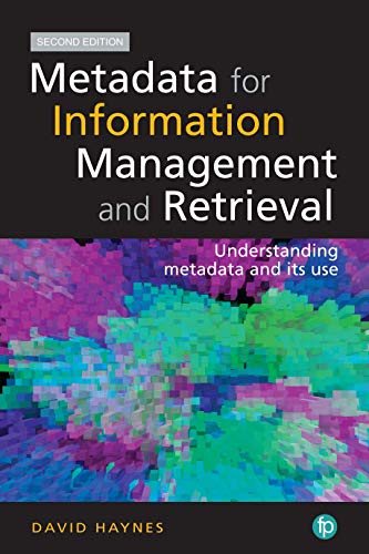 Metadata for Information Management and Retrieval: Understanding metadata and its use