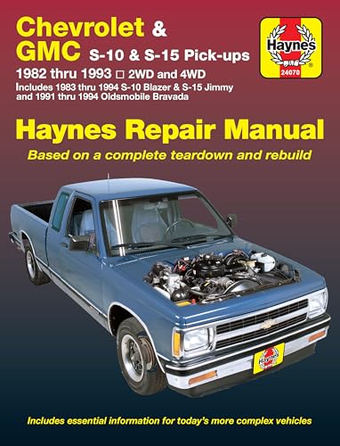 Haynes Chevrolet and GMC S10 & S-15 Pickups' Workshop Manual, 1982-1993: 1982 Thru 1993 2Wd and 4Wd Includes 1983 Thru 1994 S-10 Blazer & S-15 Jimmy ... Automotive Repair Manual (Haynes Manuals)