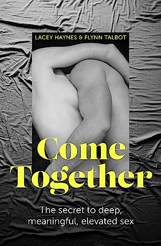 Come Together: The secret to deep, meaningful, elevated sex von Piatkus