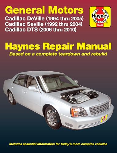 General Motors Cadillac DeVille (1994 thru 2005) Cadillac Seville (1992 thru 2004) Cadillac DTS (2006 thru 2010) (Hayne's Automotive Repair Manual)