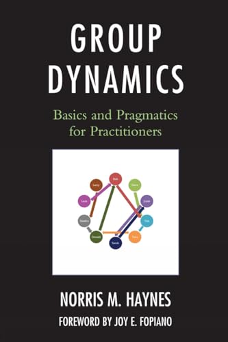 Group Dynamics: Basics and Pragmatics for Practitioners von University Press of America