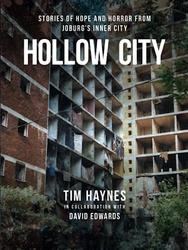 Hollow City: Stories of Hope and Horror from Joburg's Inner City Hollow City: Stories of Hope and Horror from Joburg's Inner City von National Library of South Africa