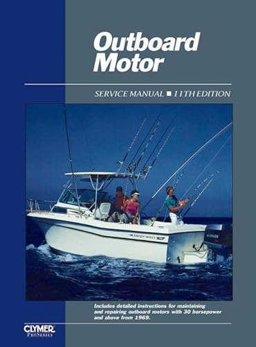 Outboard Motor: Service Manual/Covering Motors With 30 Horsepower and Above (OUTBOARD MOTOR SERVICE MANUAL VOL 2)
