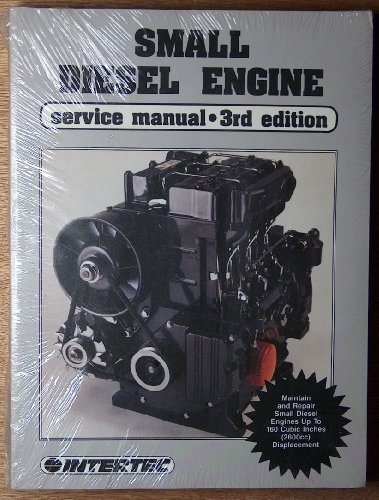 Small Diesel Engine Srvc Ed 3: Service Manual (SMALL DIESEL ENGINE SERVICE MANUAL)