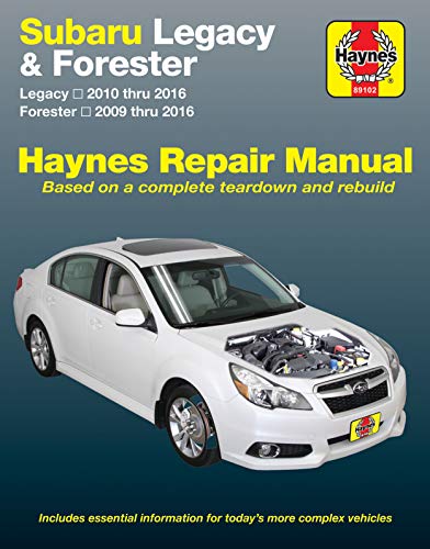 Subaru Legacy 2010 Thru 2016 & Forester 2009 Thru 2016 Haynes Repair Manual: Subaru Legacy 2010 Through 2016 Forester 2009 Through 2016 (Hayne's Automotive Repair Manual)