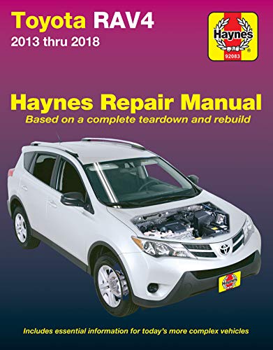 Toyota Rav4 2013 Thru 2018 Haynes Repair Manual: Based on a Complete Teardown and Rebuild * Includes Essential Information for Today's More Complex ... Vehicles (Hayne's Automotive Repair Manual)
