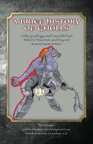 A Brief History of Gnolls: Anthropophagy and Emeralds from Wales to Wisconsin and Beyond A Brief History of Gnolls: Anthropophagy and Emeralds from Wales to Wisconsin and Beyond von Skirmisher Publishing