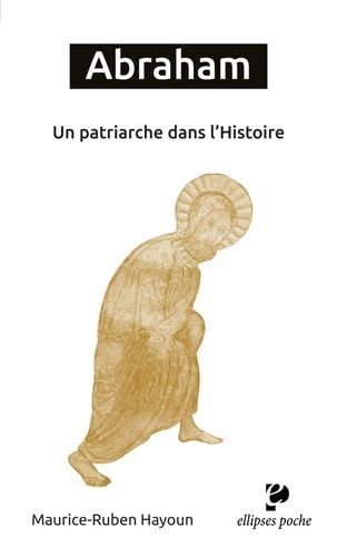 Abraham. Un patriarche dans l'Histoire (Poche) von ELLIPSES