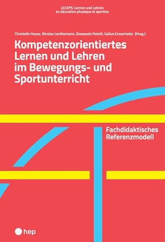 Kompetenzorientiertes Lernen und Lehren im Bewegungs- und Sportunterricht: Fachdidaktisches Referenzmodell