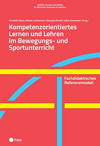 Kompetenzorientiertes Lernen und Lehren im Bewegungs- und Sportunterricht: Fachdidaktisches Referenzmodell Kompetenzorientiertes Lernen und Lehren im Bewegungs- und Sportunterricht: Fachdidaktisches Referenzmodell