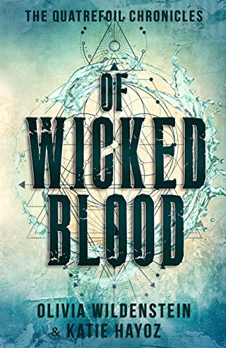 Of Wicked Blood (The Quatrefoil Chronicles, Band 1)