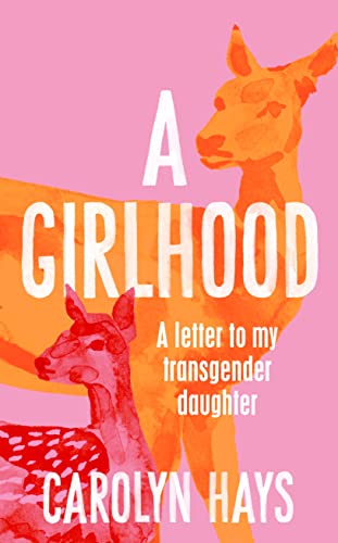A Girlhood: A Letter to My Transgender Daughter von Picador