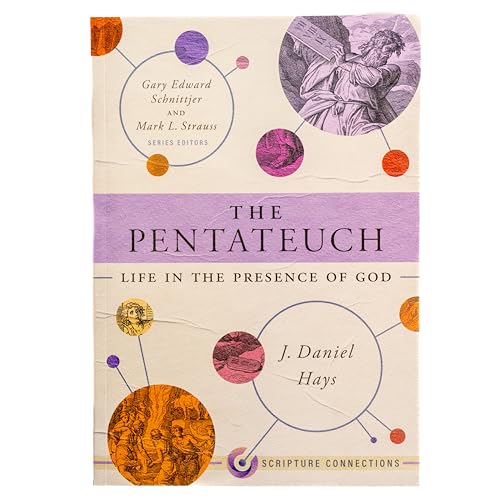 The Pentateuch: Life in the Presence of God (Scripture Connections)