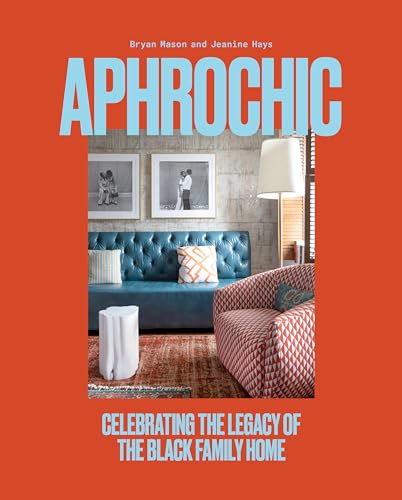 AphroChic: Celebrating the Legacy of the Black Family Home von Random House LCC US