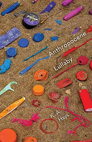 Anthropocene Lullaby (Carnegie Mellon University Press Poetry)