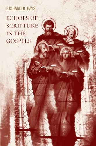 Echoes of Scripture in the Gospels von Baylor University Press