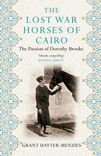The Lost War Horses of Cairo: The Passion of Dorothy Brooke von Allen & Unwin