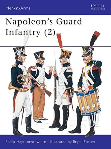 Napoleon's Guard Infantry (MEN AT ARMS, 160)