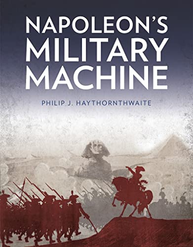 Napoleon's Military Machine von History Press