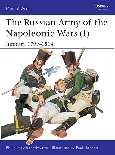 The Russian Army of the Napoleonic Wars: Infantry, 1799-1814 (Men-at-arms Series)