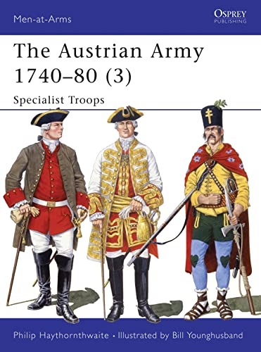 Austrian Army, 1740-80: Specialist Troops (Men-At-Arms Ser. Vol. 280, Band 3)