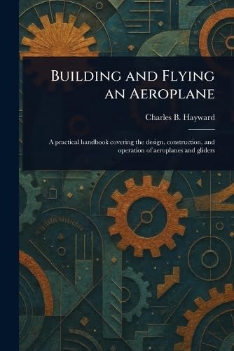Building and Flying an Aeroplane von Anson Street Press