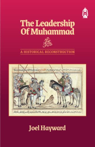 The Leadership of Muhammad: A Historical Reconstruction von Claritas Books