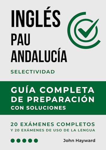 Inglés PAU Andalucía: Guía completa de preparación con soluciones von Independently published