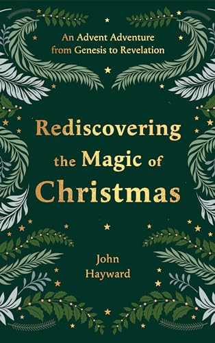 Rediscovering the Magic of Christmas: An Advent Adventure from Genesis to Revelation Rediscovering the Magic of Christmas: An Advent Adventure from Genesis to Revelation von Inter-Varsity Press