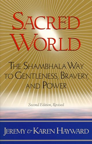 Sacred World - The Shambhala Way to Gentleness, Bravery, and Power von Shambhala Publications