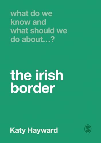 What Do We Know and What Should We Do About the Irish Border? von SAGE Publications Ltd