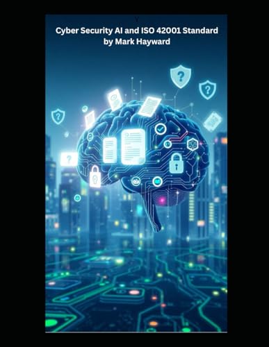 Cyber Security AI and ISO 42001 Standard von Independently published