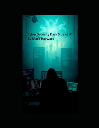 Cyber Security Dark Side of AI von Independently published