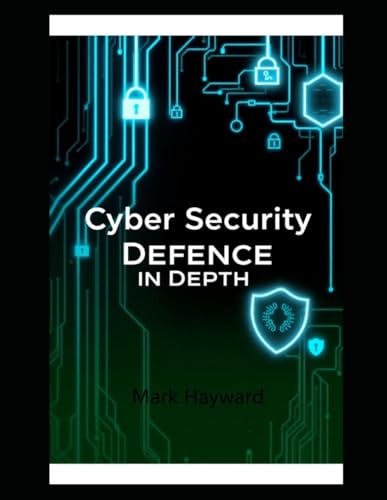 Cyber Security Defence in Depth von Independently published