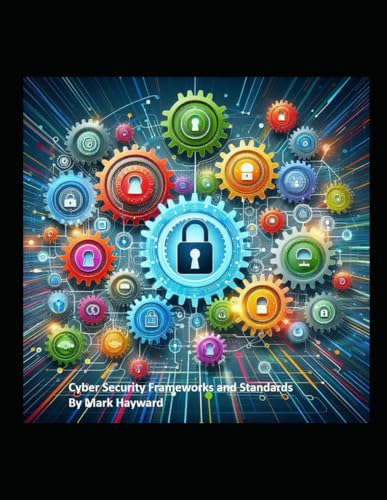Cyber Security Frameworks and Standards von Independently published