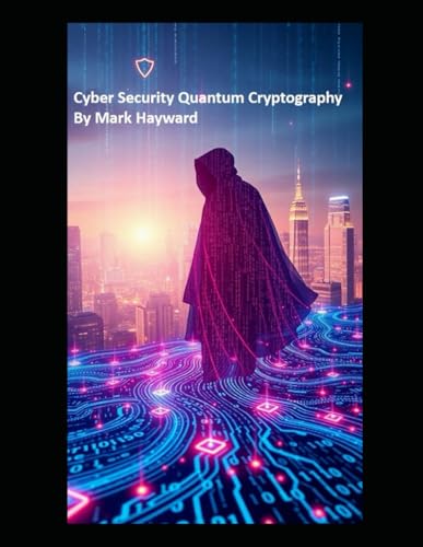 Cyber Security Quantum Cryptography von Independently published