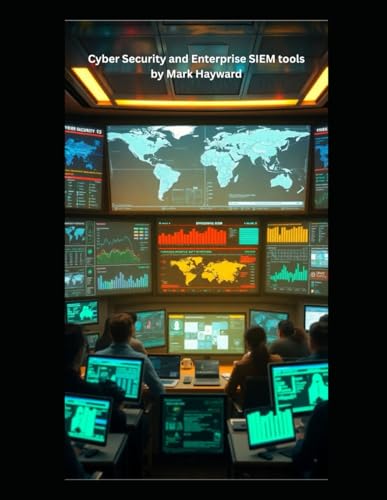 Cyber Security and Enterprise SIEM tools von Independently published