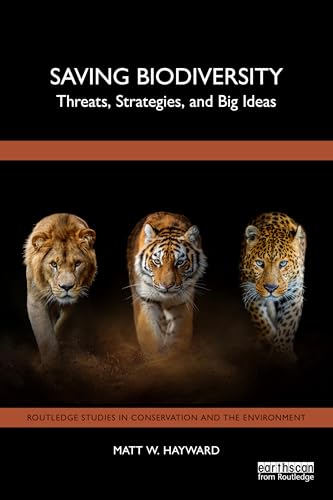 Saving Biodiversity: Threats, Strategies, and Big Ideas (Routledge Studies in Conservation and the Environment) von Routledge