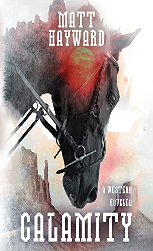 Calamity: A Horror Western Novella (Welcome to the West, Band 3)