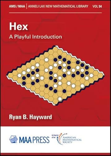 Hex: A Playful Introduction (AMS/MAA: Anneli Lax New Mathematical Library, 54) von American Mathematical Society