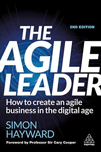 The Agile Leader: How to Create an Agile Business in the Digital Age von Kogan Page