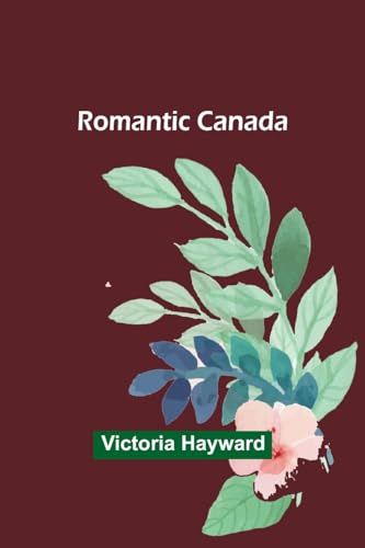 Romantic Canada von Alpha Editions