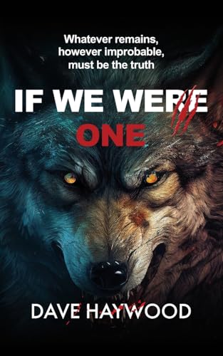 IF WE WERE ONE: Be careful on the streets at night, werewolves may be about... von Fisher King Publishing