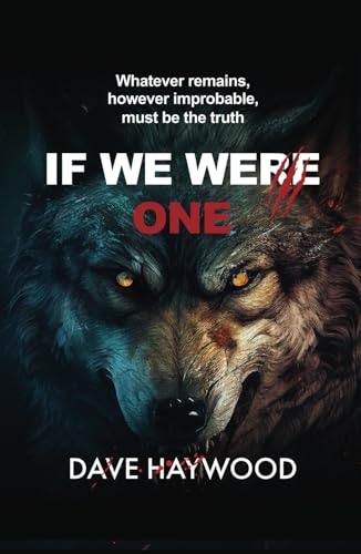 IF WE WERE ONE: Be careful on the streets at night, werewolves may be about... von Fisher King Publishing